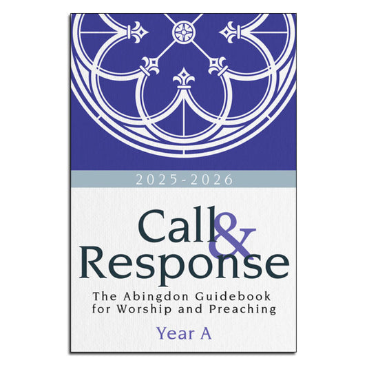 Call & Response
The Abingdon Guidebook for Worship and Preaching, Year A, 2025–2026
By R. DeAndre Johnson