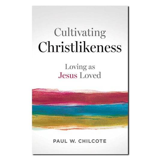 Cultivating Christlikeness - Print