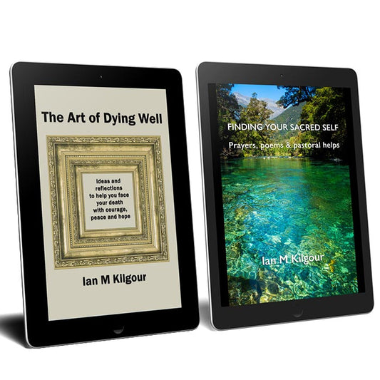 The Art of Dying Well ; Finding Your Sacred Self
Two eBook set
By Ian M Kilgour