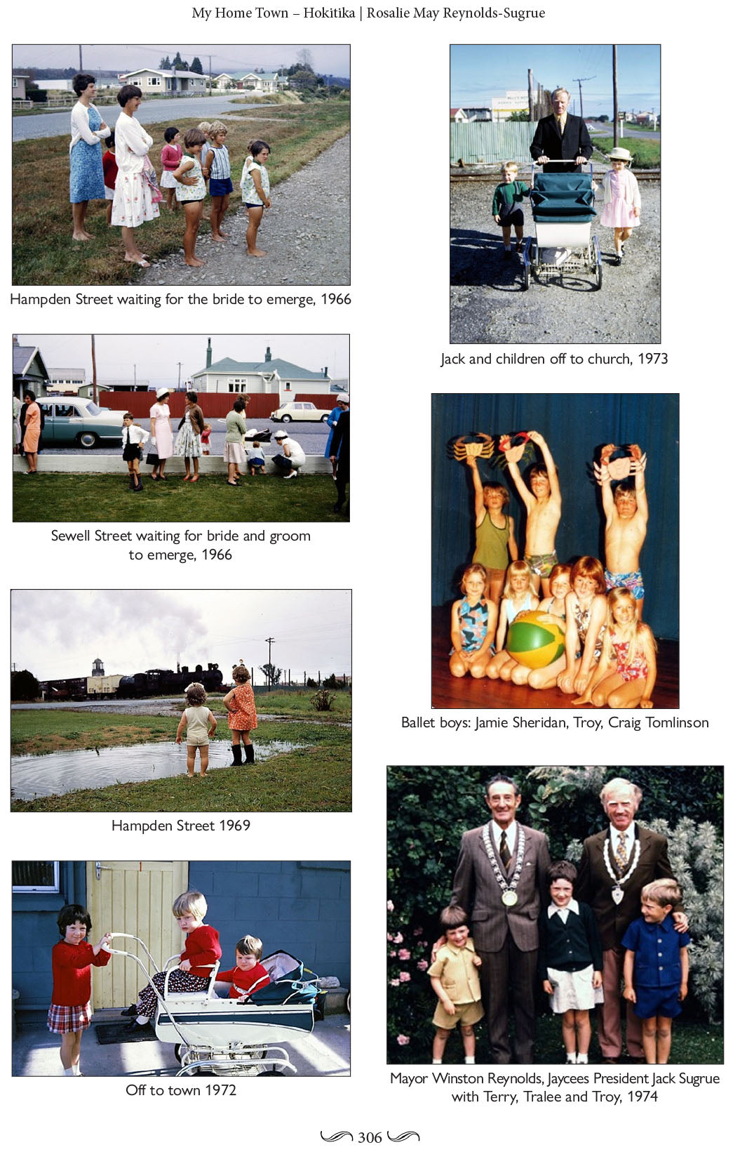 My Home Town – Hokitika
A Fifth Generation Coaster Reflects
By Rosalie May Reynolds-Sugrue
page 306