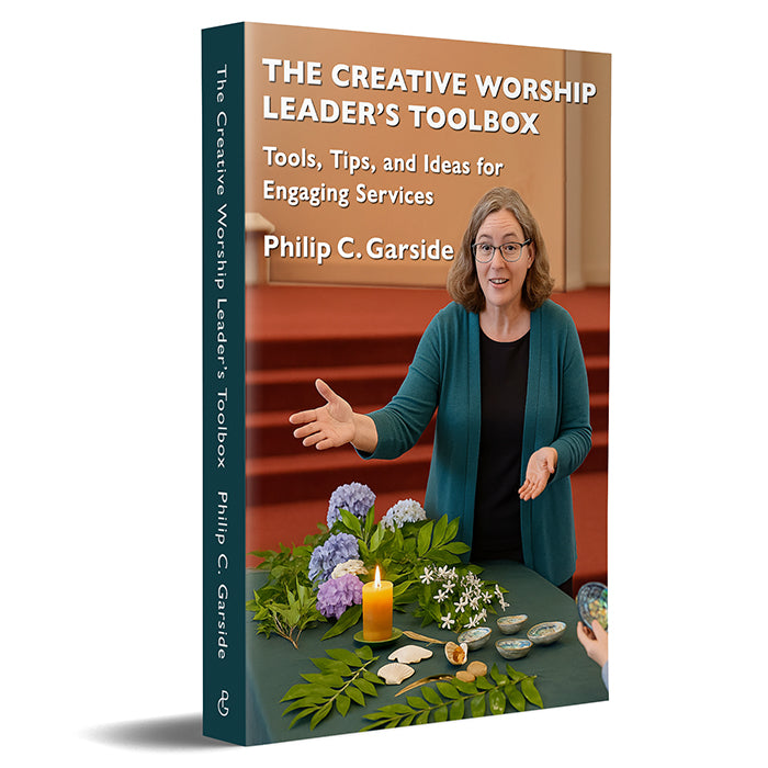 The Creative Worship Leader’s Toolbox
Tools, Tips, and Ideas for Engaging Services
By Philip C. Garside