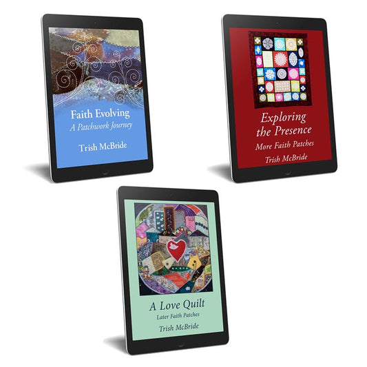 Spiritual Trilogy of eBooks by Trish McBride. 
Special offer for 3 eBook set:
Faith Evolving, Exploring the Presence and A Love Quilt