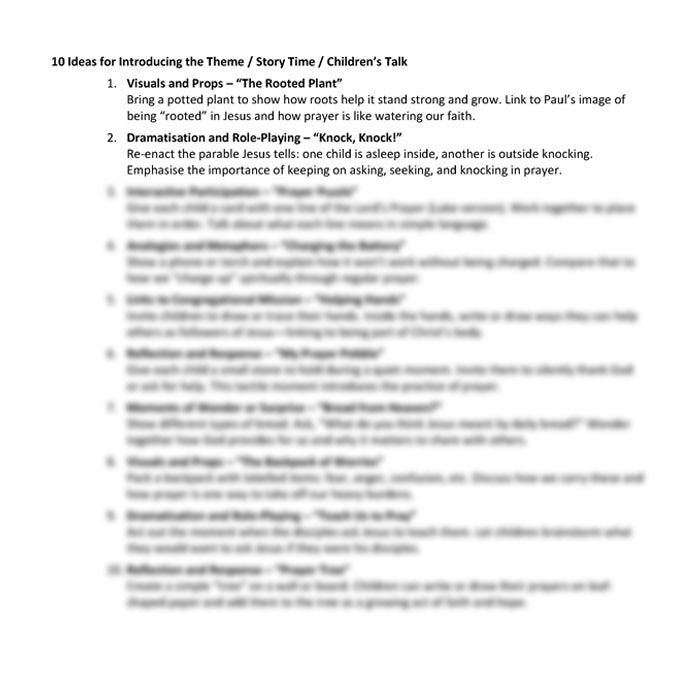 Worship at Hand
Complete Lectionary-Based Worship Services for Sundays in the Church Year
By Philip Garside
Pentecost 7 | 27 July 2025
Children's Talk ideas