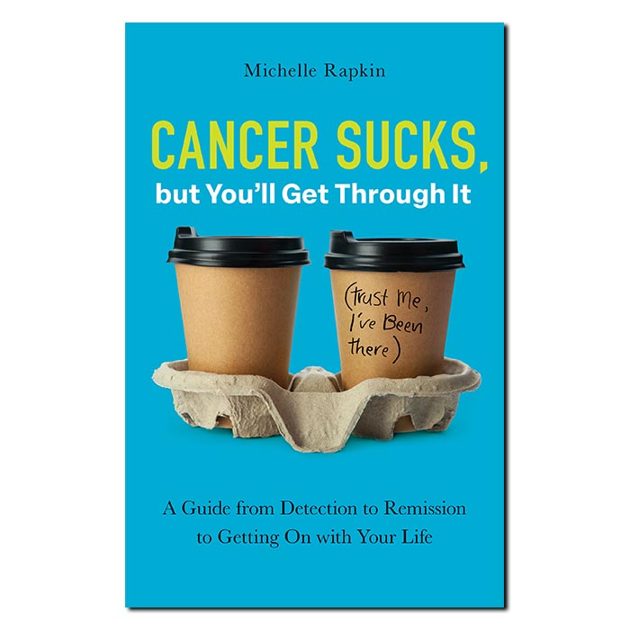 Cancer Sucks, but You’ll Get Through It - Print
