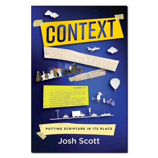 Context: Putting Scripture in Its Place - Print