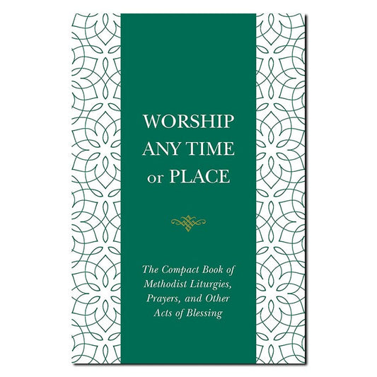 Worship Any Time or Place
The Compact Book of Methodist Liturgies, Prayers, and Other Acts of Blessing
By Nelson Robert Cowan