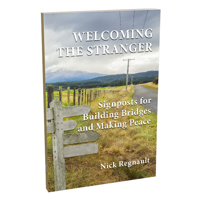 Welcoming the StrangerS
Signposts for Building Bridges and Making Peace
By Nick Regnault