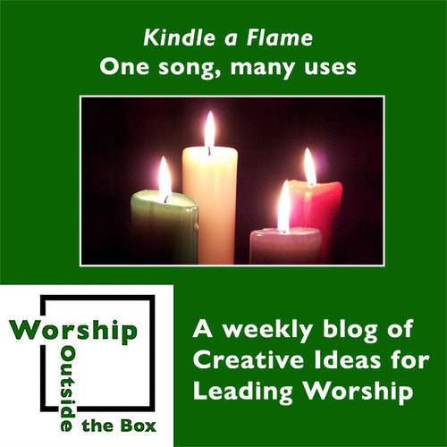 Blog post: Kindle a flame - one song, many uses