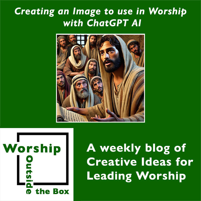 19 — Creating an Image to use in Worship with ChatGPT AI