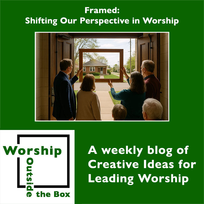 51 – Framed: Shifting Our Perspective in Worship