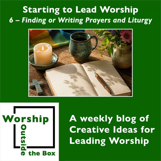 90 – Finding or Writing Prayers and Liturgy: Starting to Lead Worship series