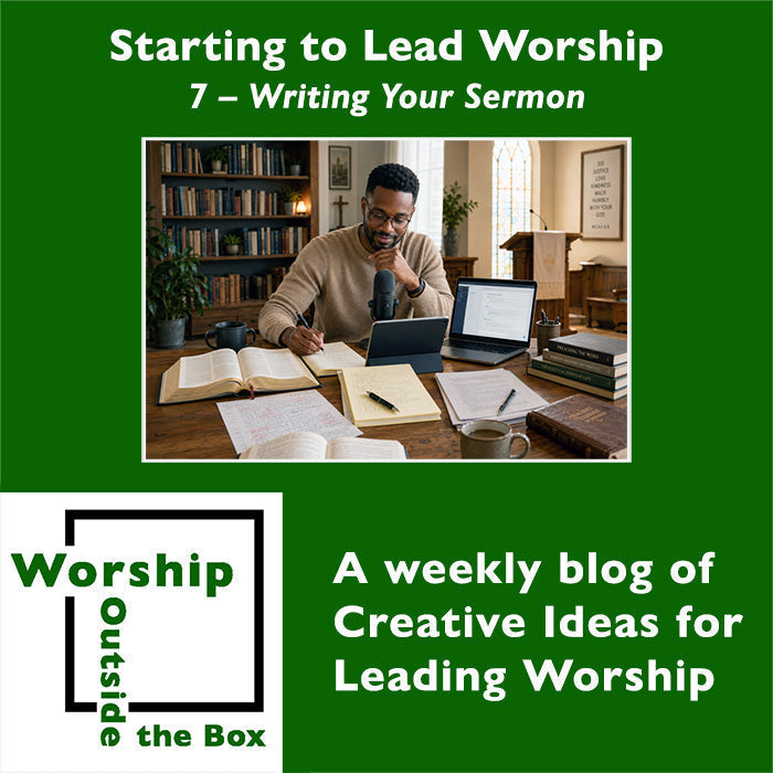 91 – Writing Your Sermon: Starting to Lead Worship series