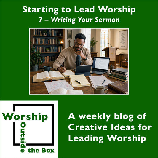 91 – Writing Your Sermon: Starting to Lead Worship series