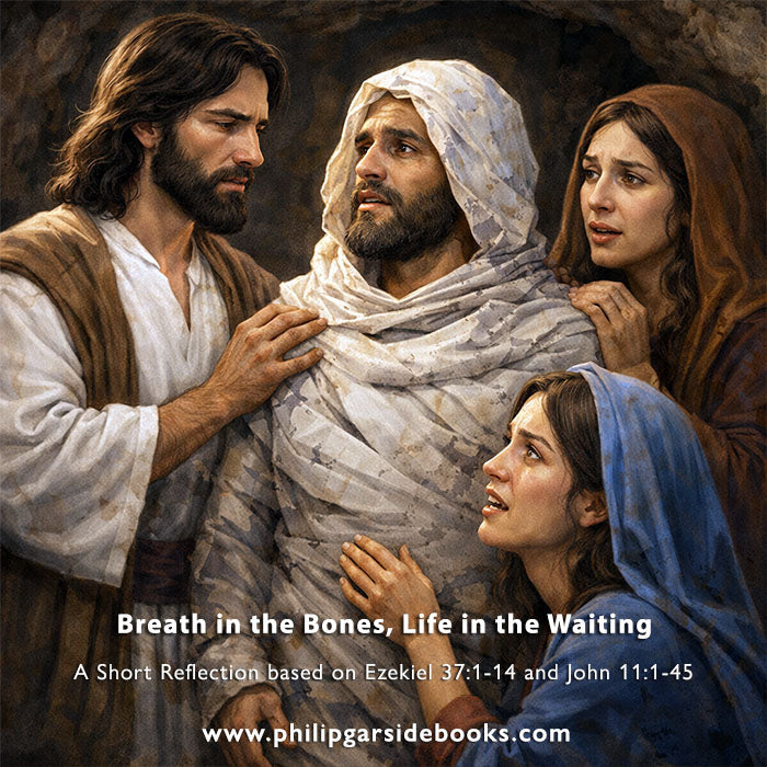 Lent 5 – Breath in the Bones, Life in the Waiting