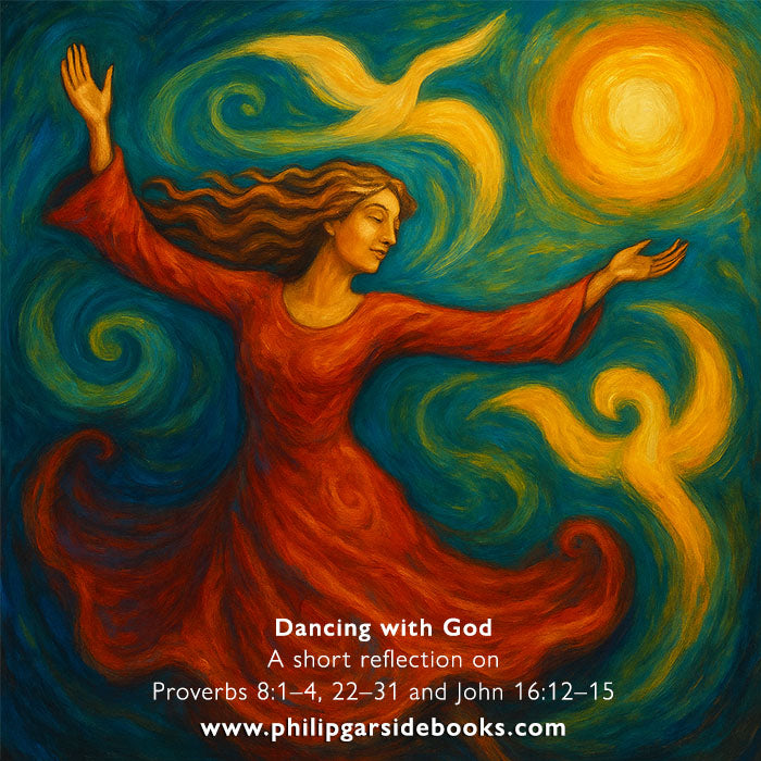 Trinity – Dancing with God: Wisdom, Spirit, and the Call to Live Fully