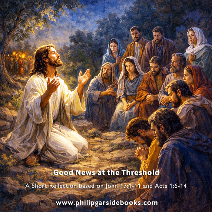 Easter 7 – Good News at the Threshold