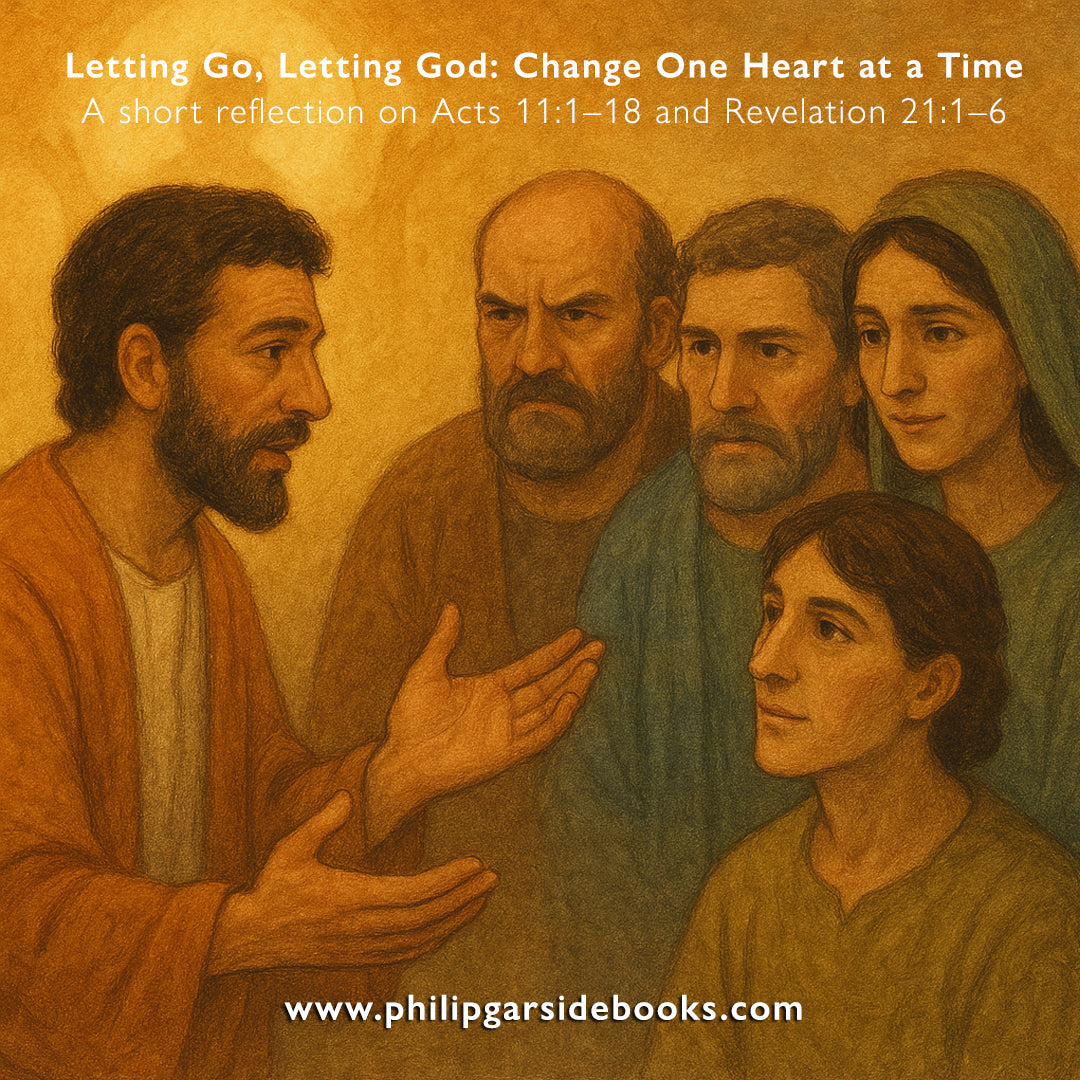 Easter 5 — Letting Go, Letting God: Change One Heart at a Time