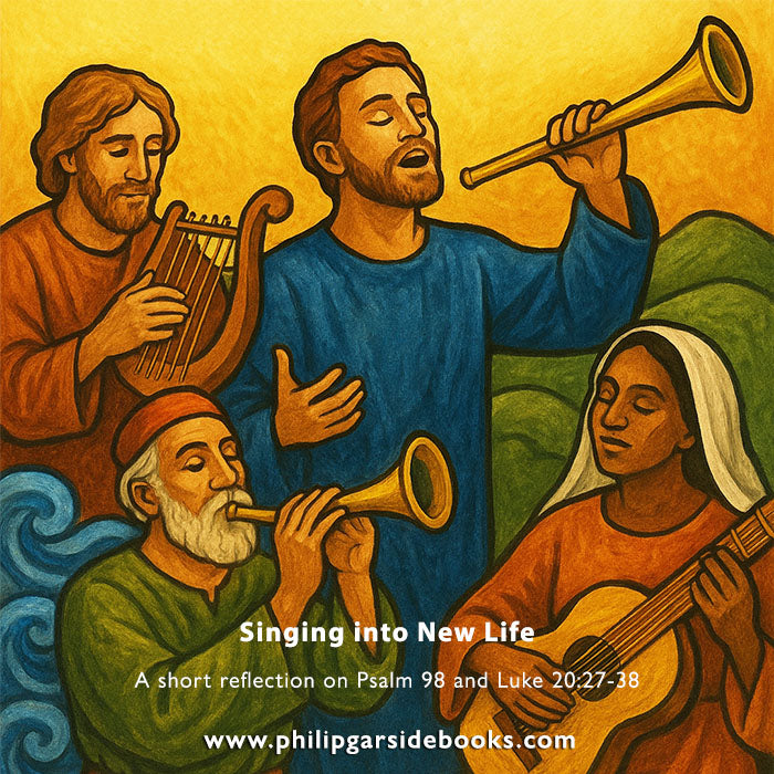 Pentecost 22 —  Singing into New Life