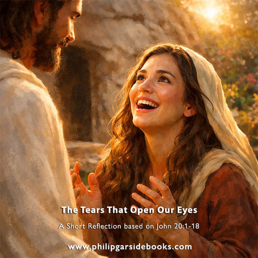 Easter – The Tears That Open Our Eyes
