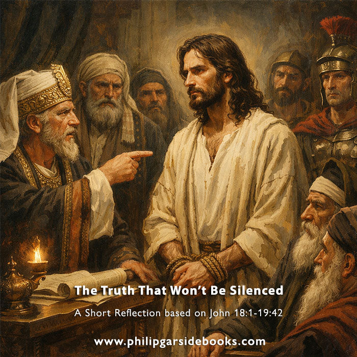 Good Friday – The Truth That Won’t Be Silenced