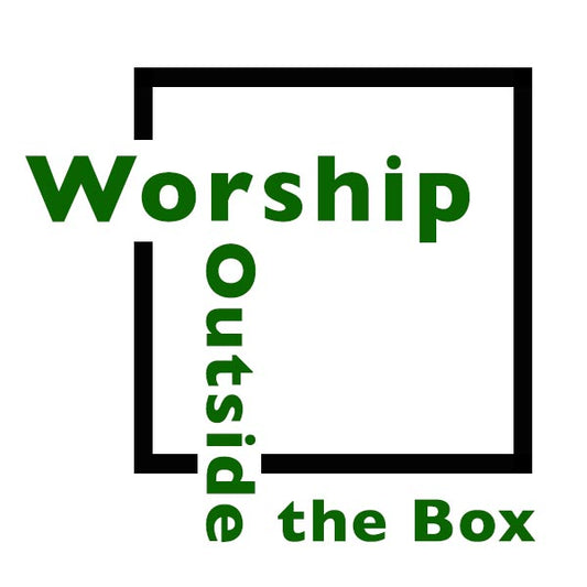 1 — Worship Outside the Box: Introduction