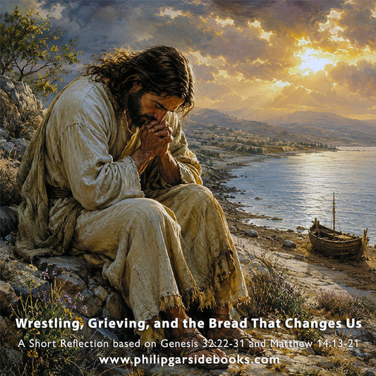 Pentecost 10 – Wrestling, Grieving, and the Bread That Changes Us