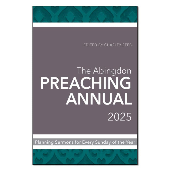 The Abingdon Preaching Annual 2025: Planning Sermons for Every Sunday of the Year
By Charley Reeb