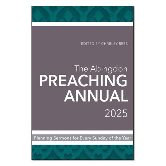 The Abingdon Preaching Annual 2025: Planning Sermons for Every Sunday of the Year
By Charley Reeb