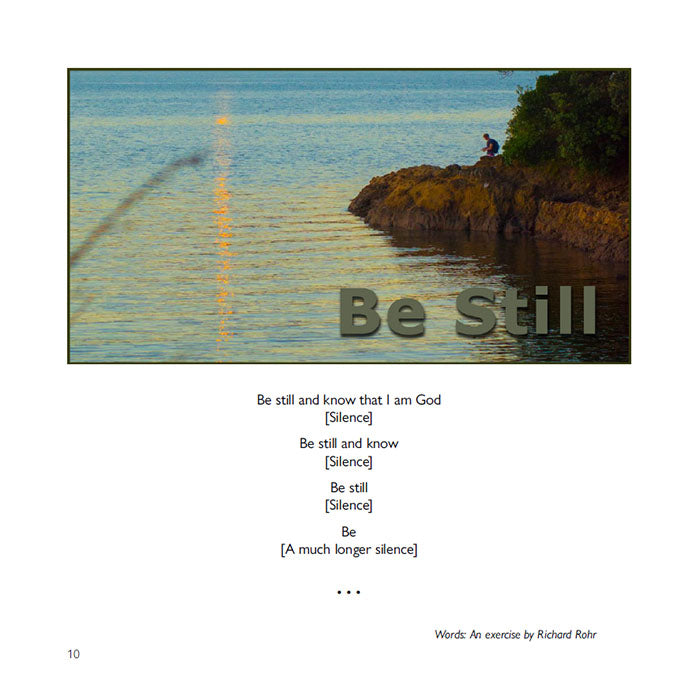 Be still from Breath of the Spirit: Photographs and Joyful Words for Gentle Meditation
by Philip C Garside and Alexander Garside