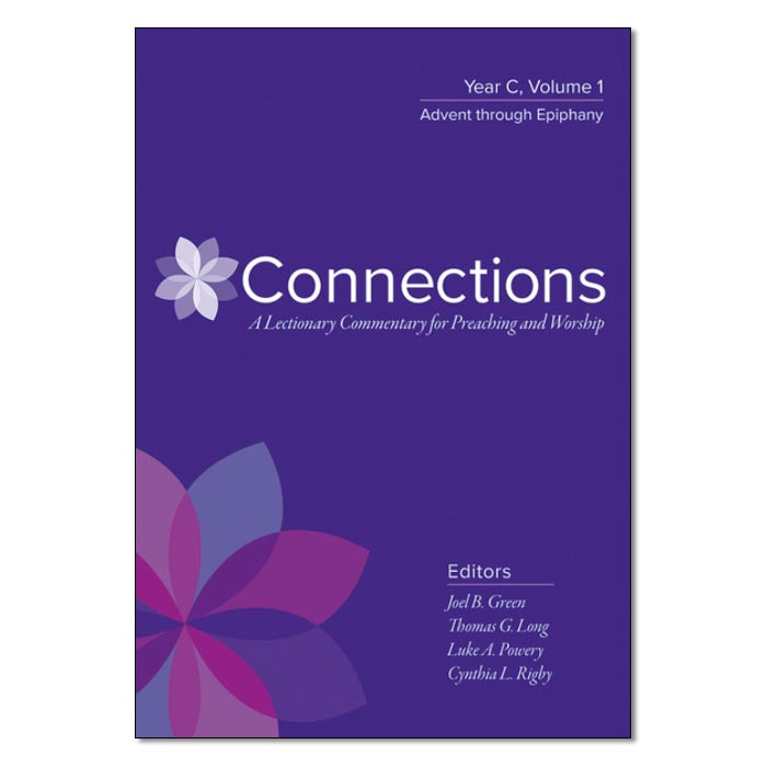 Connections: A Lectionary Commentary for Preaching and Worship: Year C, Volume 1, Advent Through Epiphany
By Thomas G. Long, Cynthia L. Rigby. Luke A. Powery, Joel B. Green