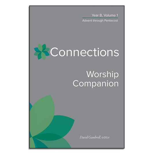 Connections Worship Companion, Year B, Volume 1 - Print