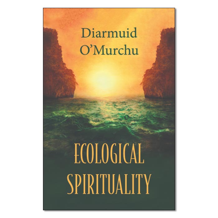 Ecological Spirituality
by Diarmuid O’Murchu