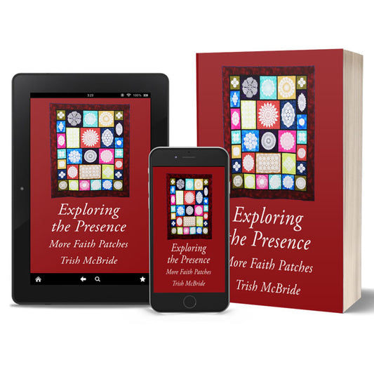 Exploring the Presence: More Faith Patches
By Trish McBride
Print books and eBooks available