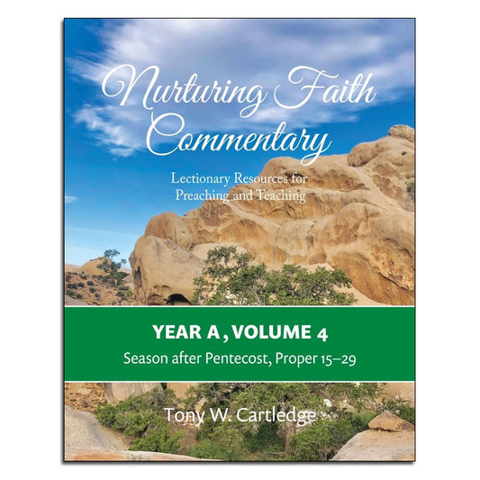 Nurturing Faith Commentary, Year A, Volume 4: Lectionary Resources for Preaching and Teaching
Season after Pentecost, Proper 15-29
By Tony Cartledge
