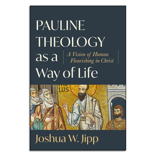 Pauline Theology as a Way of Life - Print