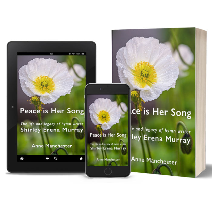 Peace is Her Song:
The life and legacy of hymn writer Shirley Erena Murray
By Anne Manchester
eBooks and Print books available