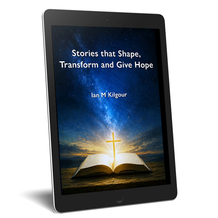 Stories that Shape, Transform and Give Hope
By Ian M Kilgour
eBook set