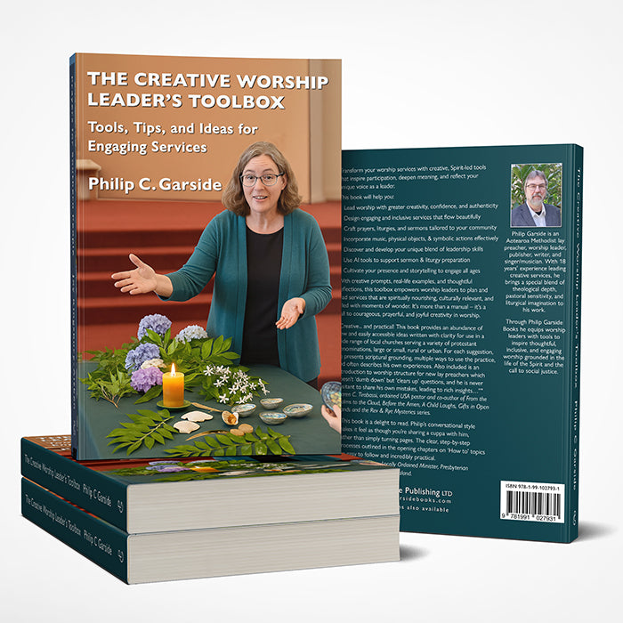 The Creative Worship Leader’s Toolbox
Tools, Tips, and Ideas for Engaging Services
By Philip C. Garside
Front and back cover