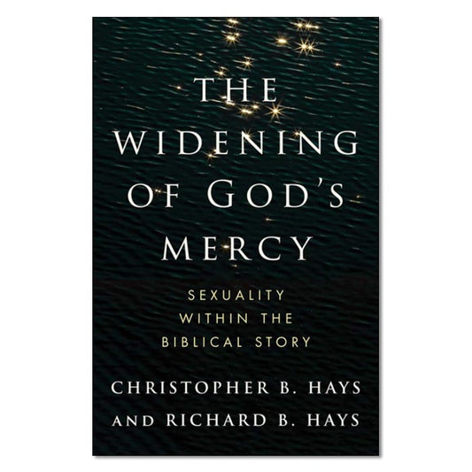 The Widening of God's Mercy: Sexuality Within the Biblical Story
By Christopher B. Hays; Richard B. Hays