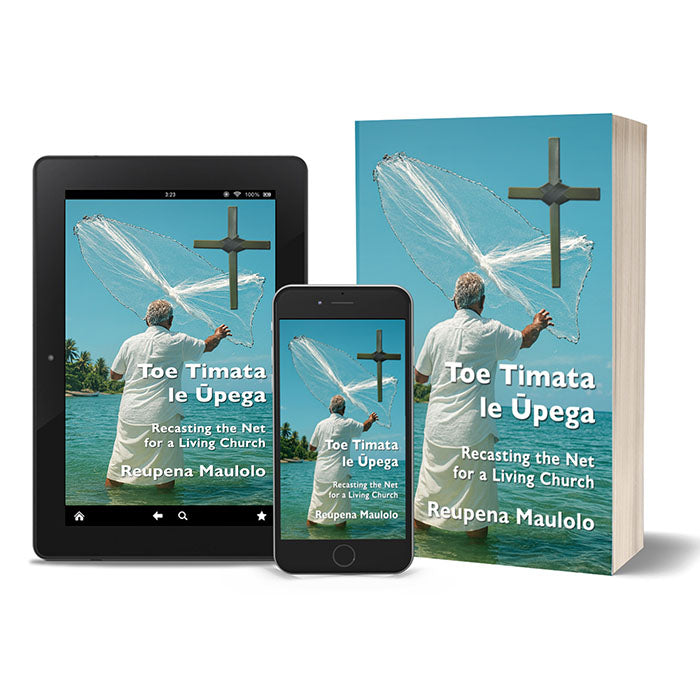 Toe Timata le Ūpega
Recasting the Net for a Living Church
By Reupena Maulolo