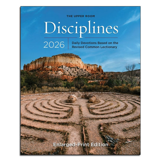 The Upper Room Disciplines 2026 – Enlarged Print
Daily Devotions Based on the Revised Common Lectionary
The Upper Room