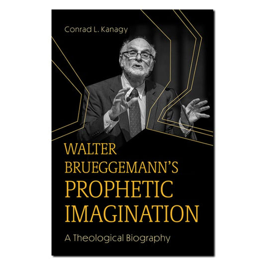 Walter Brueggemann’s Prophetic Imagination - Print