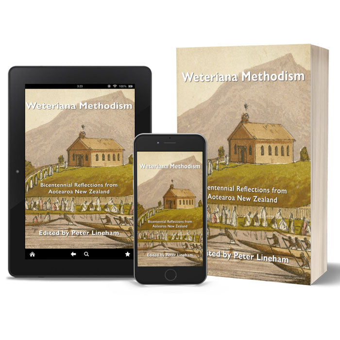 Weteriana Methodism: Bicentennial Reflections from Aotearoa New Zealand
Edited by Peter Lineham
eBooks and Print Books available