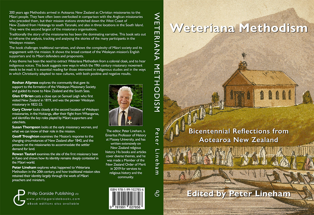 Weteriana Methodism: Bicentennial Reflections from Aotearoa New Zealand
Edited by Peter Lineham
Cover spread