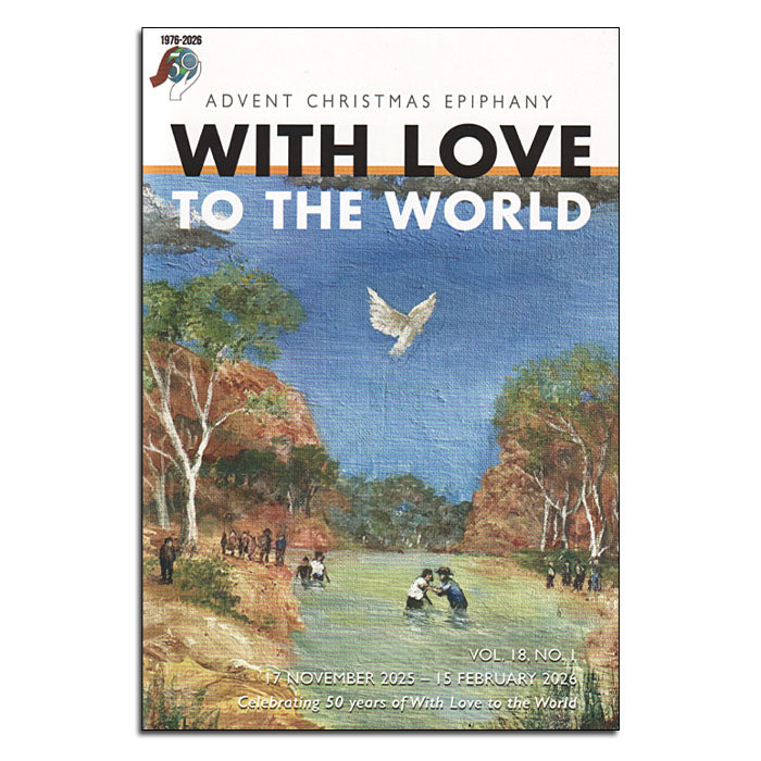 With Love to the World
Magazine - Subscription, 4 issues p.a. - Print
Advent, Christmas, Epiphany 2025-26 issue covers 17 November 2025 to 15 February 2026