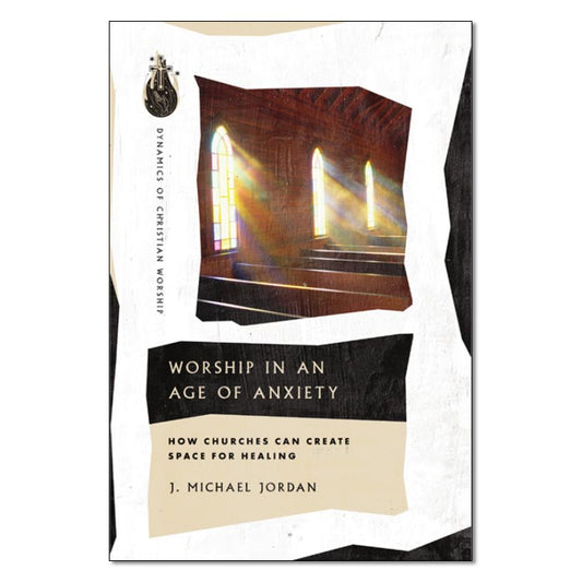 Worship in an Age of Anxiety - Print