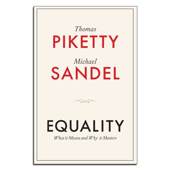 Equality
What It Means and Why It Matters
By Thomas Piketty, Michael J. Sandel
