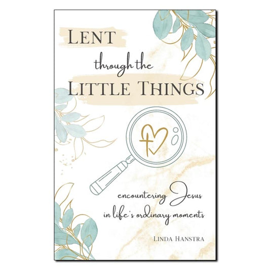 Lent through the Little Things - Print