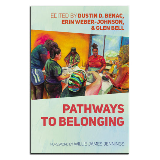 Pathways to Belonging
Dustin D. Benac, Erin Weber-Johnson, Glen Bell (Editors)