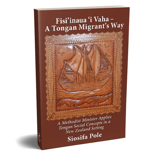 Fisi’inaua ‘i Vaha - A Tongan Migrant’s Way - Print.